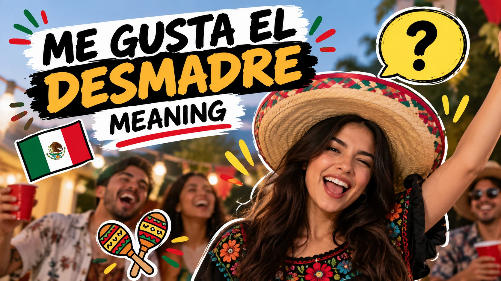 me gusta el desmadre meaning